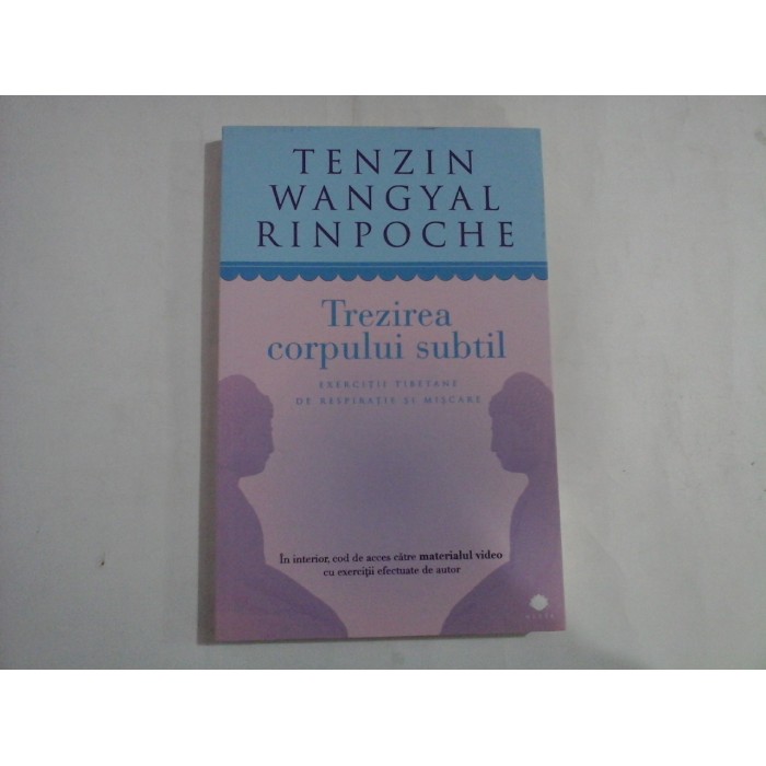 TREZIREA CORPULUI SUBTIL - TENZIN WANGYAL RINPOCHE